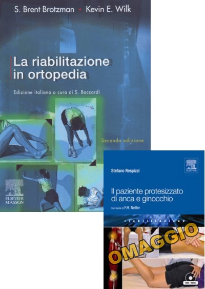 La riabilitazione in ortopedia - Seconda edizione + IN OMAGGIO il volume "L'esercizio a resistenza elastica" di Respizzi-Cavalli